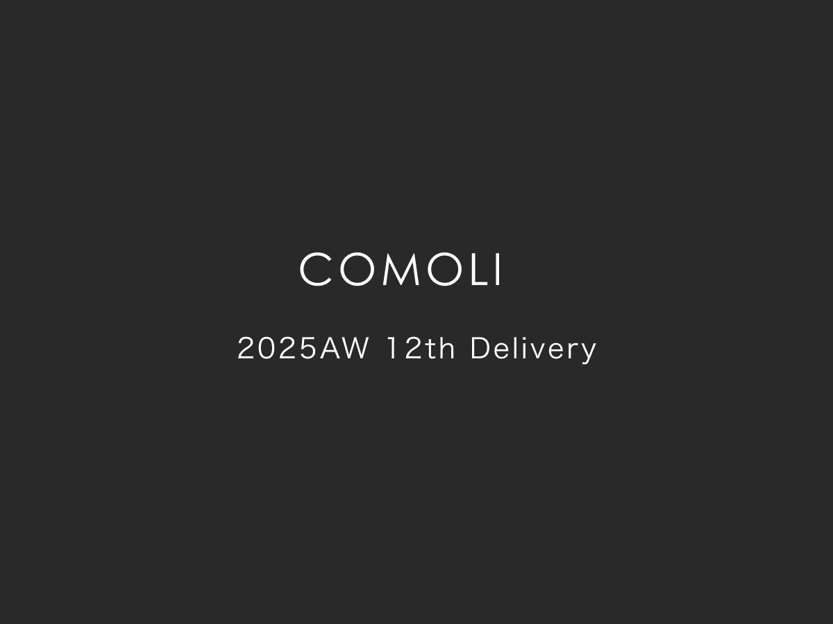 COMOLI 25AW 12th